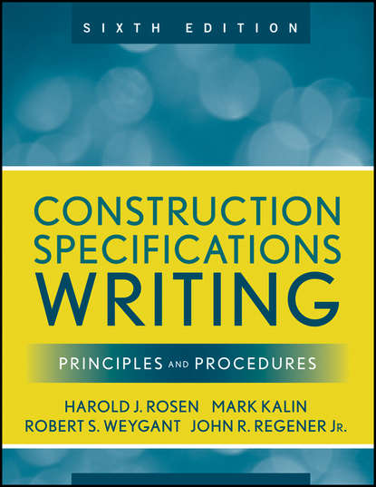 Скачать книгу Construction Specifications Writing. Principles and Procedures