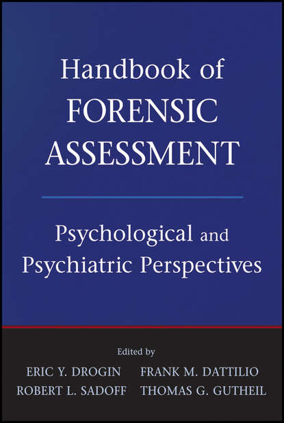 Скачать книгу Handbook of Forensic Assessment. Psychological and Psychiatric Perspectives