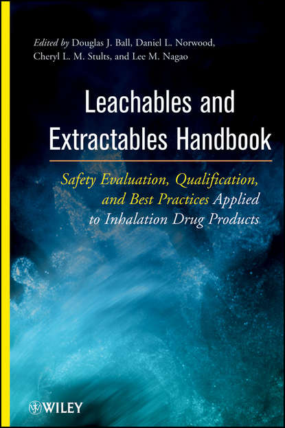 Скачать книгу Leachables and Extractables Handbook. Safety Evaluation, Qualification, and Best Practices Applied to Inhalation Drug Products