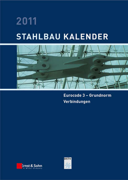 Скачать книгу Stahlbau-Kalender 2011. Schwerpunkte: Eurocode 3 - Grundnorm, Verbindungen