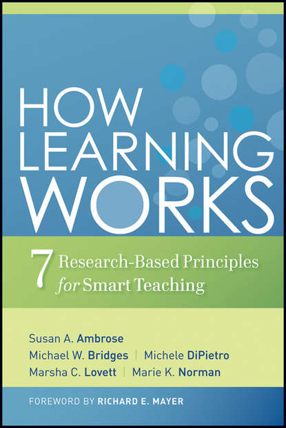 Скачать книгу How Learning Works. Seven Research-Based Principles for Smart Teaching