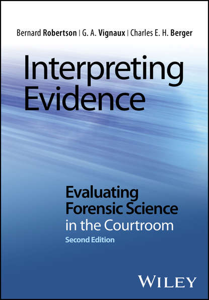 Скачать книгу Interpreting Evidence. Evaluating Forensic Science in the Courtroom