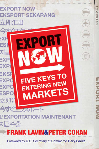 Скачать книгу Export Now. Five Keys to Entering New Markets