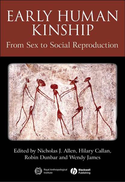 Скачать книгу Early Human Kinship. From Sex to Social Reproduction