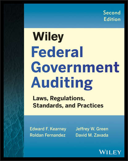 Скачать книгу Wiley Federal Government Auditing. Laws, Regulations, Standards, Practices, and Sarbanes-Oxley