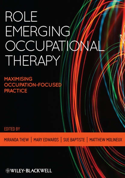 Скачать книгу Role Emerging Occupational Therapy. Maximising Occupation Focused Practice