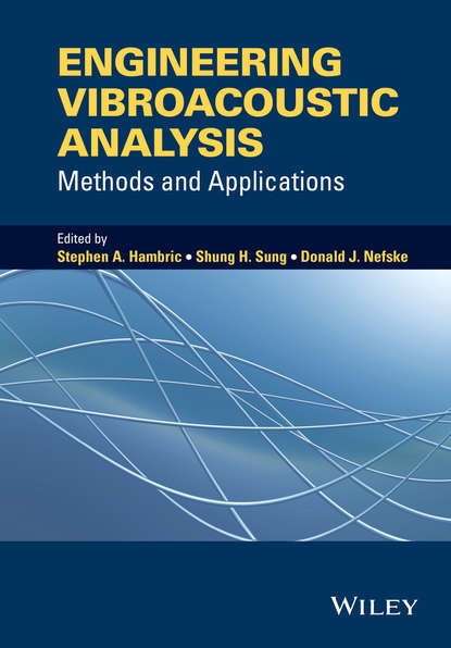 Скачать книгу Engineering Vibroacoustic Analysis. Methods and Applications