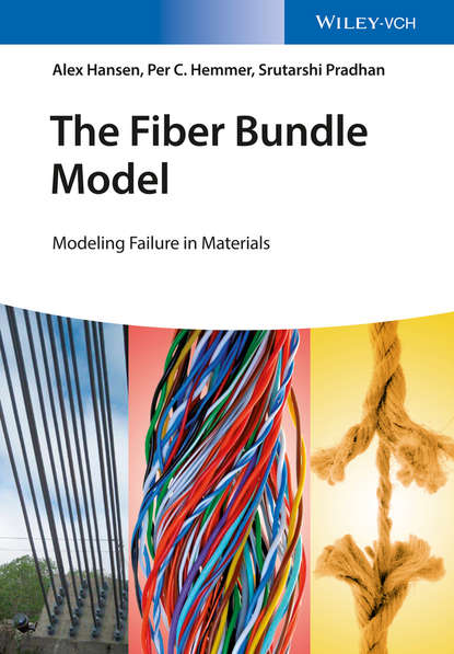Скачать книгу The Fiber Bundle Model. Modeling Failure in Materials