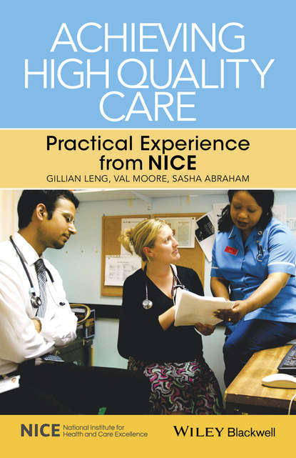 Скачать книгу Achieving High Quality Care. Practical Experience from NICE