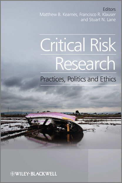 Скачать книгу Critical Risk Research. Practices, Politics and Ethics