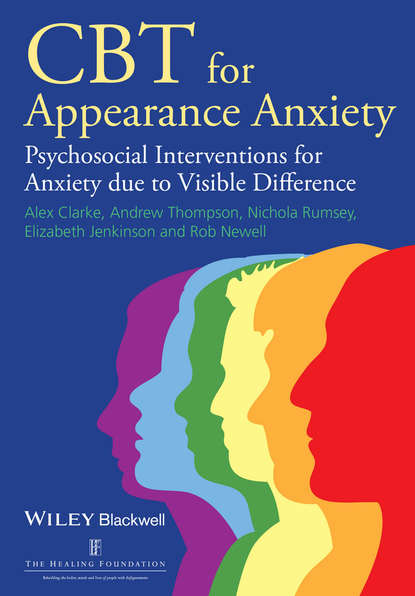 Скачать книгу CBT for Appearance Anxiety. Psychosocial Interventions for Anxiety due to Visible Difference