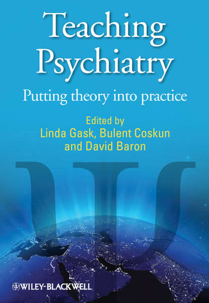Скачать книгу Teaching Psychiatry. Putting Theory into Practice