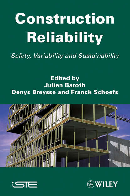 Скачать книгу Construction Reliability. Safety, Variability and Sustainability