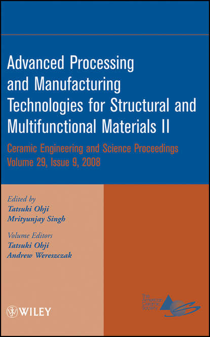 Advanced Processing and Manufacturing Technologies for Structural and Multifunctional Materials II