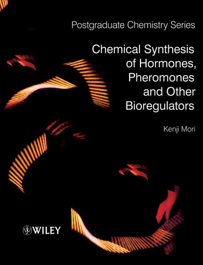 Скачать книгу Chemical Synthesis of Hormones, Pheromones and Other Bioregulators