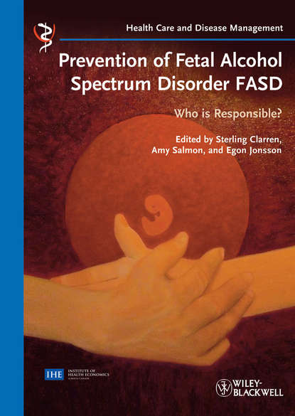 Скачать книгу Prevention of Fetal Alcohol Spectrum Disorder FASD. Who is responsible?