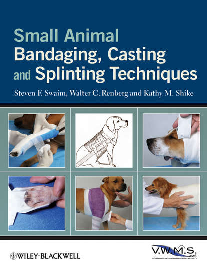 Скачать книгу Small Animal Bandaging, Casting, and Splinting Techniques