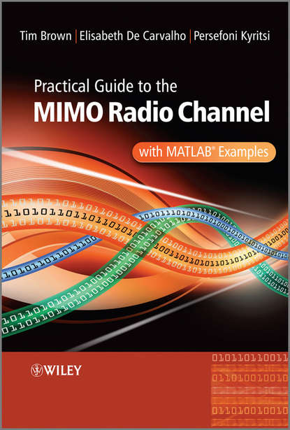 Скачать книгу Practical Guide to MIMO Radio Channel. with MATLAB Examples