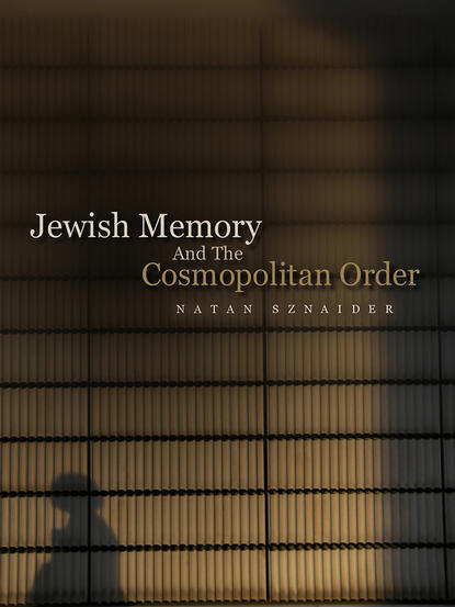 Скачать книгу Jewish Memory And the Cosmopolitan Order