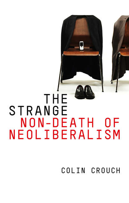 Скачать книгу The Strange Non-death of Neo-liberalism