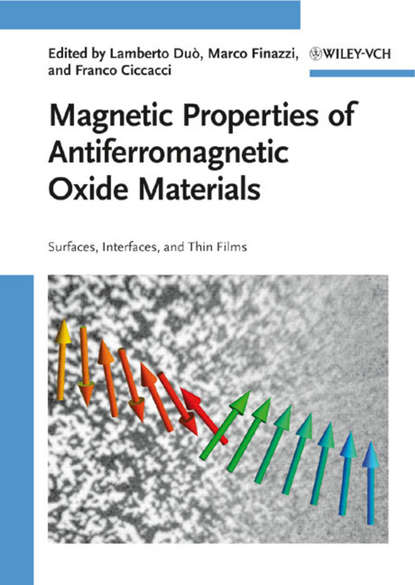 Скачать книгу Magnetic Properties of Antiferromagnetic Oxide Materials. Surfaces, Interfaces, and Thin Films