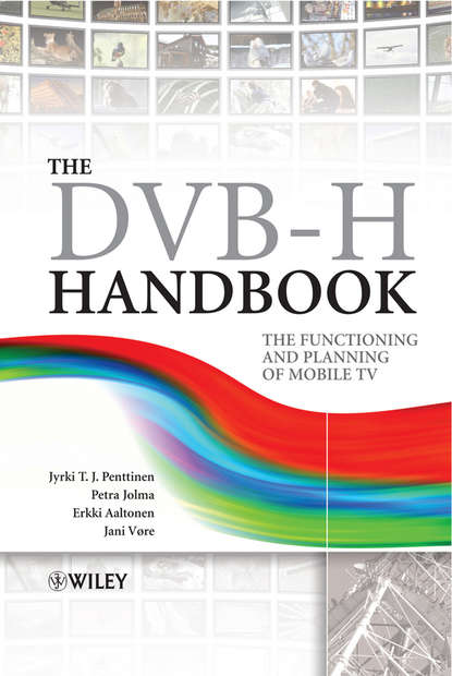 Скачать книгу The DVB-H Handbook. The Functioning and Planning of Mobile TV