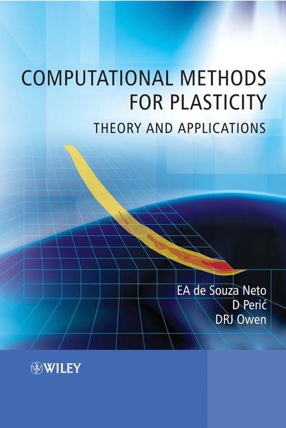 Скачать книгу Computational Methods for Plasticity. Theory and Applications