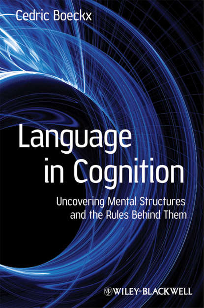 Скачать книгу Language in Cognition. Uncovering Mental Structures and the Rules Behind Them