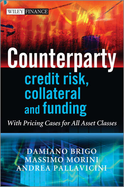 Скачать книгу Counterparty Credit Risk, Collateral and Funding. With Pricing Cases For All Asset Classes