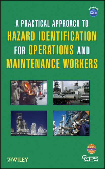 Скачать книгу A Practical Approach to Hazard Identification for Operations and Maintenance Workers
