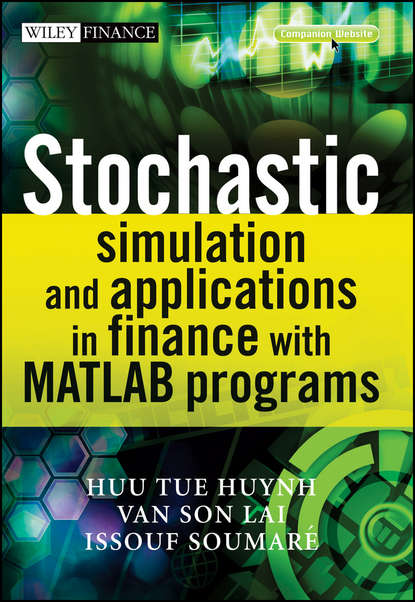 Скачать книгу Stochastic Simulation and Applications in Finance with MATLAB Programs