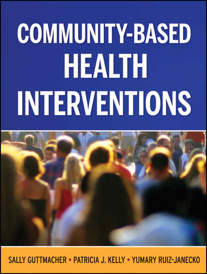 Скачать книгу Community-Based Health Interventions