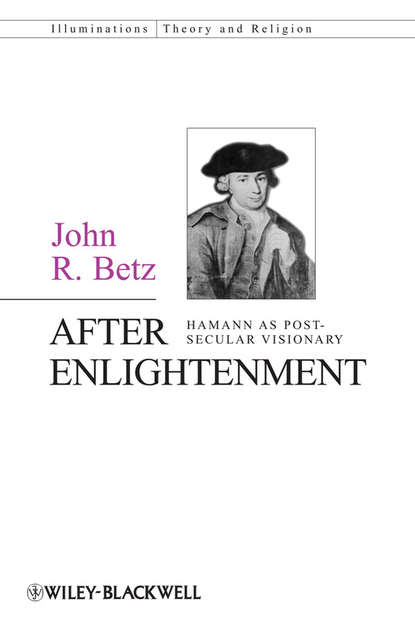 Скачать книгу After Enlightenment. The Post-Secular Vision of J. G. Hamann