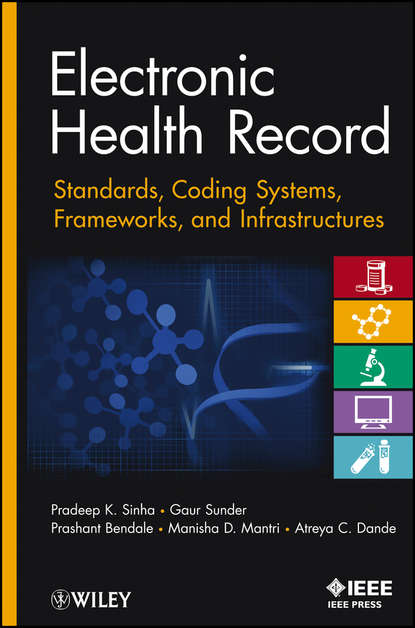 Скачать книгу Electronic Health Record. Standards, Coding Systems, Frameworks, and Infrastructures