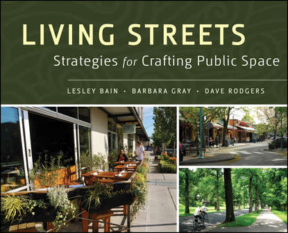 Скачать книгу Living Streets. Strategies for Crafting Public Space
