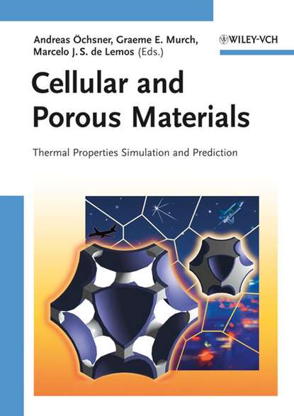 Скачать книгу Cellular and Porous Materials. Thermal Properties Simulation and Prediction