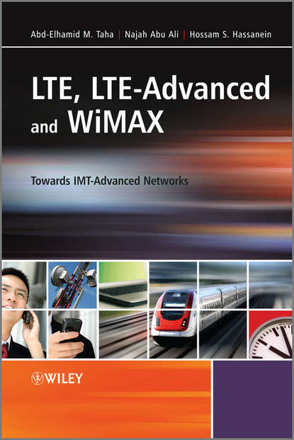 Скачать книгу LTE, LTE-Advanced and WiMAX. Towards IMT-Advanced Networks