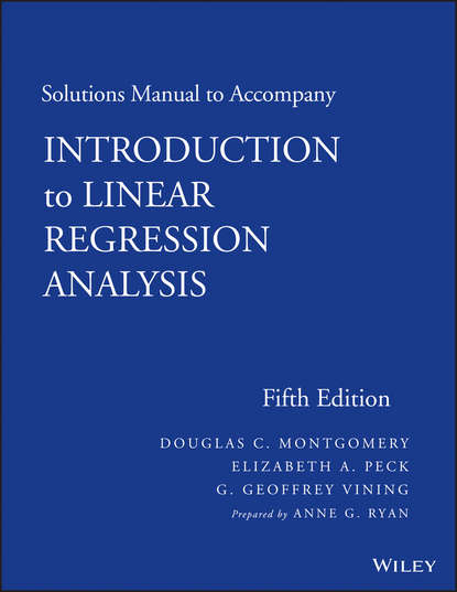 Скачать книгу Solutions Manual to Accompany Introduction to Linear Regression Analysis