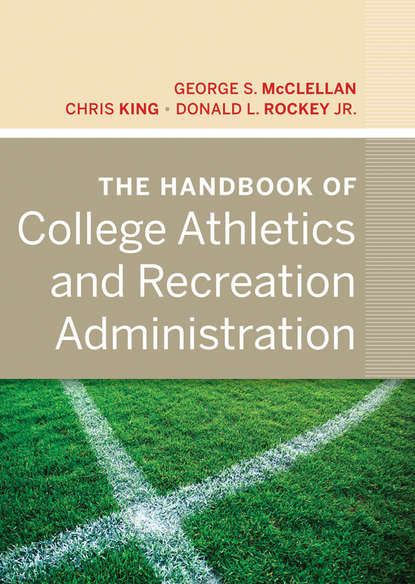 Скачать книгу The Handbook of College Athletics and Recreation Administration