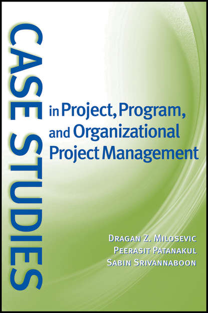 Скачать книгу Case Studies in Project, Program, and Organizational Project Management