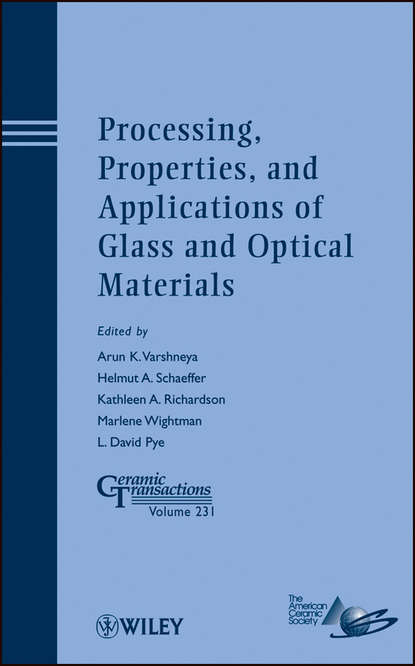 Скачать книгу Processing, Properties, and Applications of Glass and Optical Materials