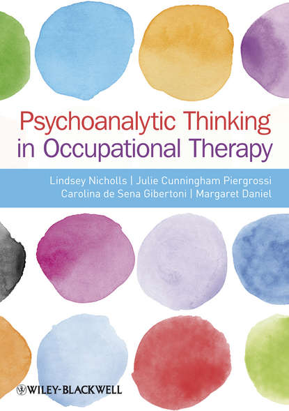 Скачать книгу Psychoanalytic Thinking in Occupational Therapy