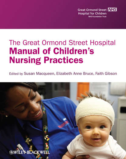 Скачать книгу The Great Ormond Street Hospital Manual of Children's Nursing Practices