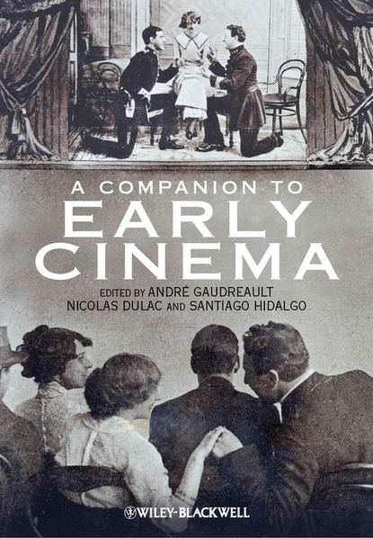 Скачать книгу A Companion to Early Cinema
