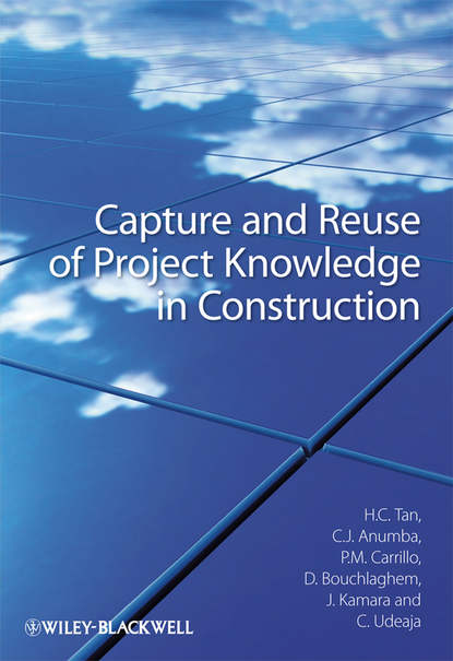 Скачать книгу Capture and Reuse of Project Knowledge in Construction