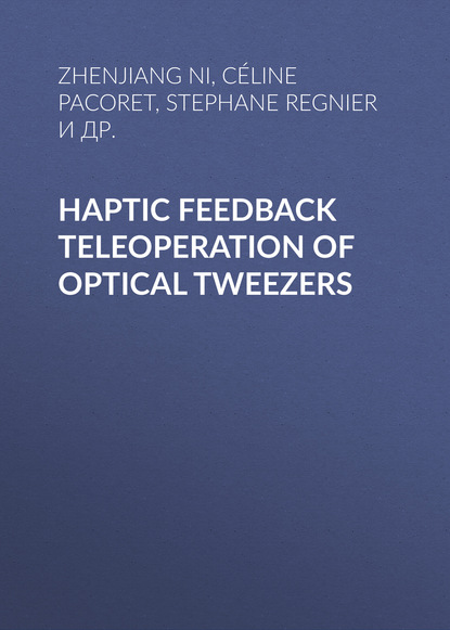 Скачать книгу Haptic Feedback Teleoperation of Optical Tweezers