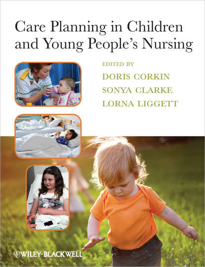 Скачать книгу Care Planning in Children and Young People&apos;s Nursing