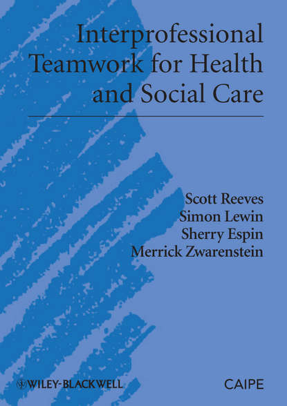 Скачать книгу Interprofessional Teamwork for Health and Social Care