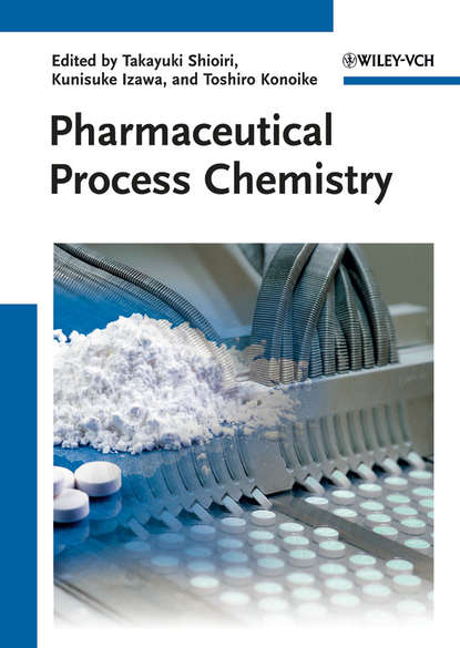 Скачать книгу Pharmaceutical Process Chemistry