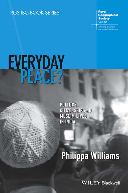 Скачать книгу Everyday Peace?. Politics, Citizenship and Muslim Lives in India